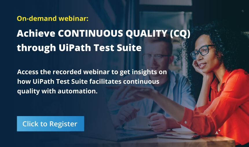 Achieve CONTINUOUS QUALITY (CQ) through UiPath Test Suite