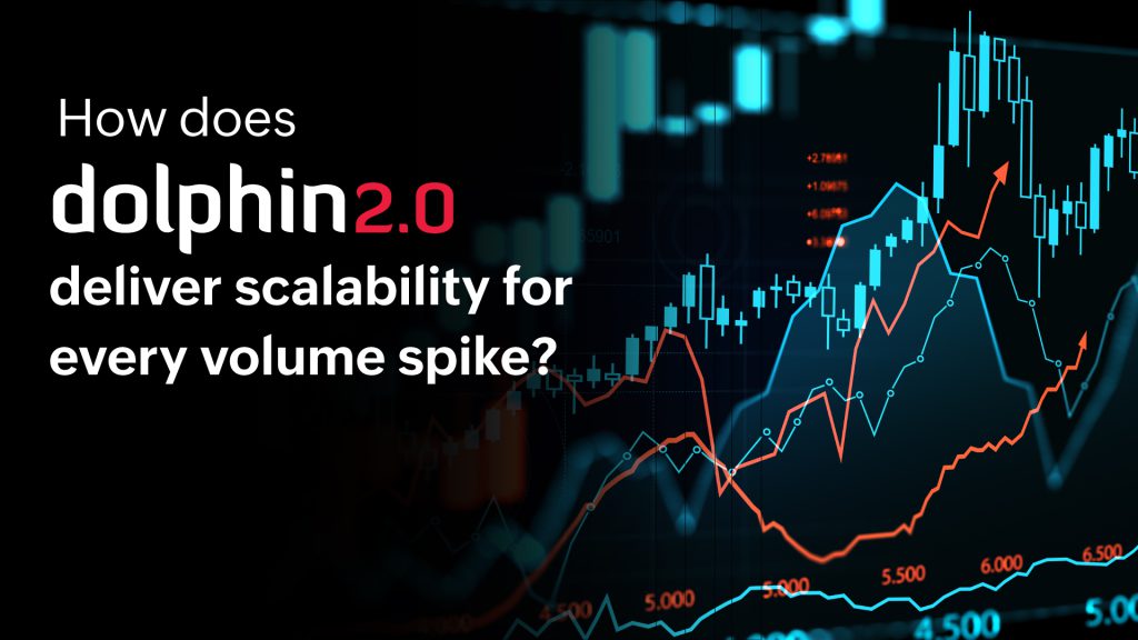 How does Dolphin 2.0 deliver scalability for every volume spike?
